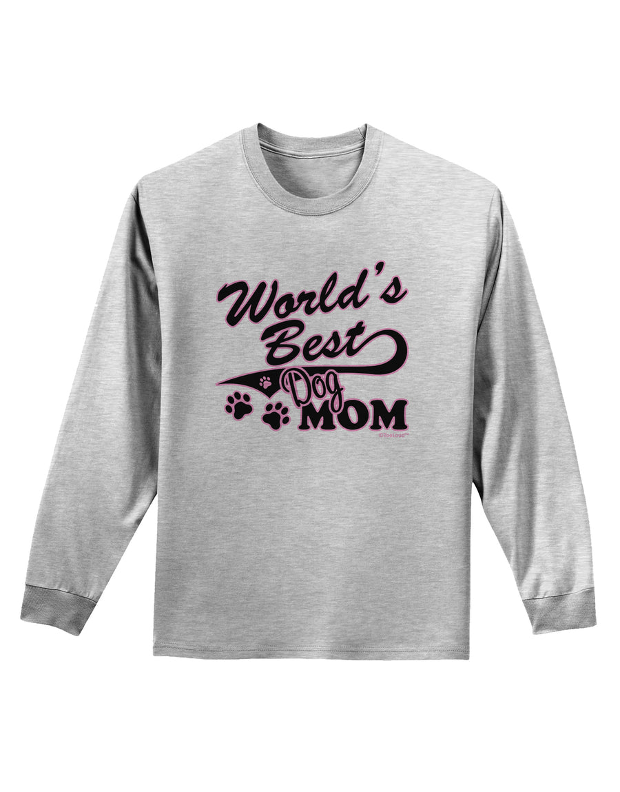 World's Best Dog Mom Adult Long Sleeve Shirt by TooLoud-Long Sleeve Shirt-TooLoud-White-Small-Davson Sales