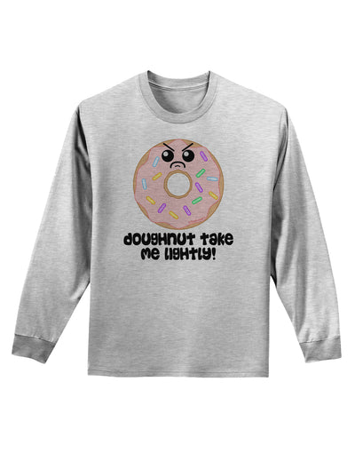 Doughnut - Doughnut Take Me Lightly Adult Long Sleeve Shirt by TooLoud-Long Sleeve Shirt-TooLoud-AshGray-Small-Davson Sales