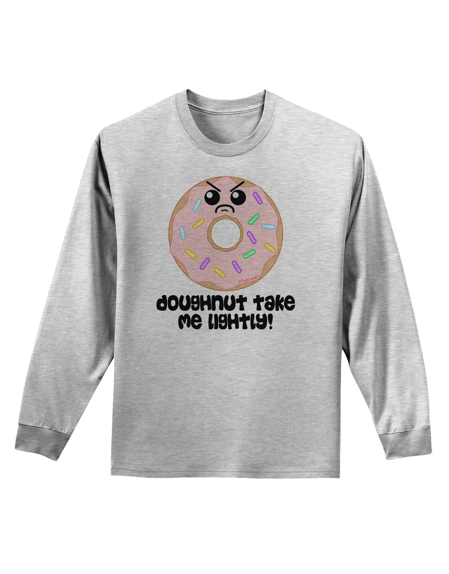 Doughnut - Doughnut Take Me Lightly Adult Long Sleeve Shirt by TooLoud-Long Sleeve Shirt-TooLoud-White-Small-Davson Sales