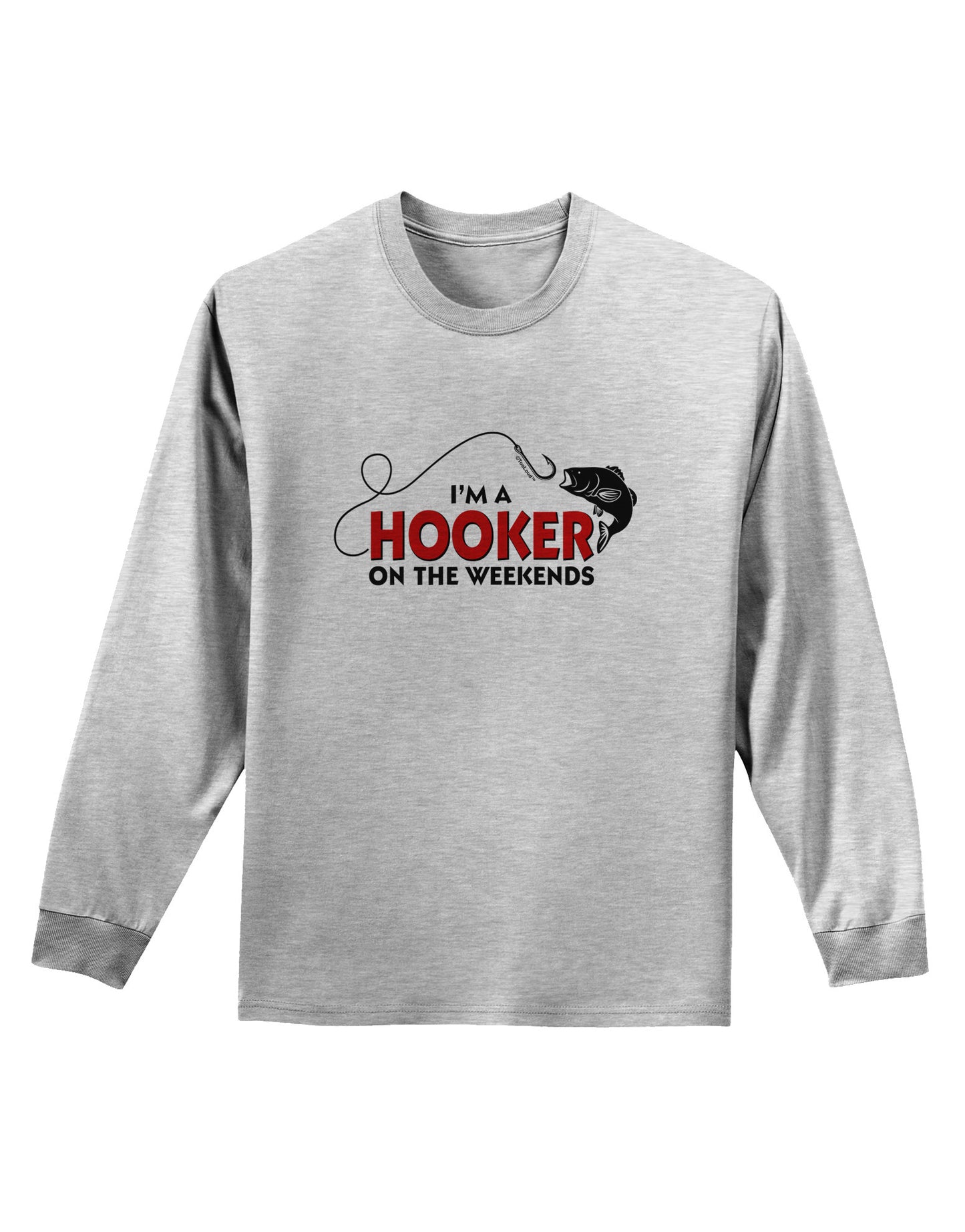 I'm A Hooker Adult Long Sleeve Shirt-Long Sleeve Shirt-TooLoud-AshGray-Small-Davson Sales