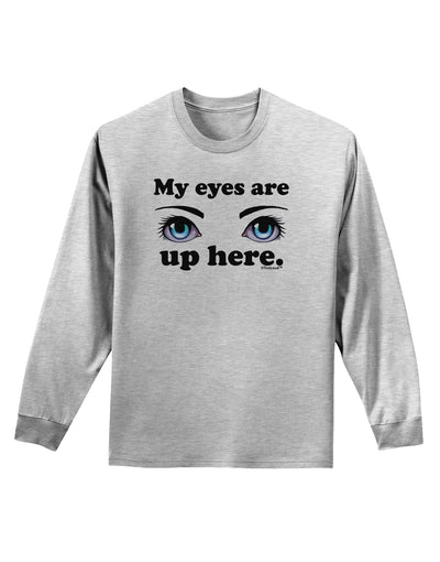 Eye Up Here Adult Long Sleeve Shirt-Long Sleeve Shirt-TooLoud-AshGray-Small-Davson Sales