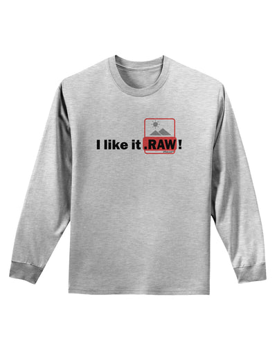 I Like It RAW Adult Long Sleeve Shirt-Long Sleeve Shirt-TooLoud-AshGray-Small-Davson Sales