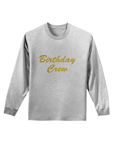 Birthday Crew Text Adult Long Sleeve Shirt by TooLoud-TooLoud-AshGray-Small-Davson Sales