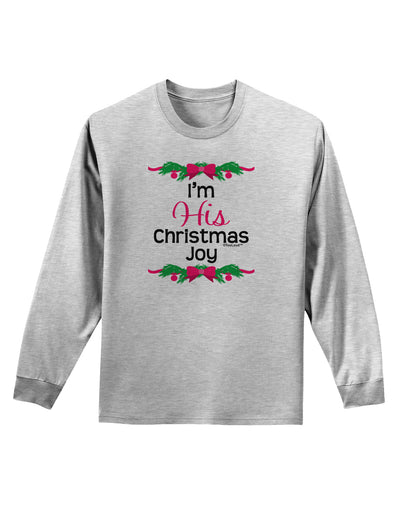 His Christmas Joy Matching His & Hers Adult Long Sleeve Shirt-Long Sleeve Shirt-TooLoud-AshGray-Small-Davson Sales