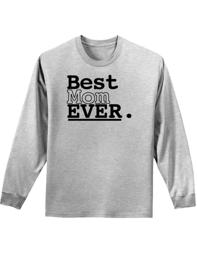 Mother's Day Best Mom Ever Adult Long Sleeve Shirt-Long Sleeve Shirt-TooLoud-AshGray-Small-Davson Sales