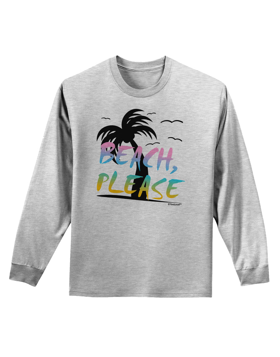 Beach Please - Summer Colors with Palm Trees Adult Long Sleeve Shirt-Long Sleeve Shirt-TooLoud-White-Small-Davson Sales