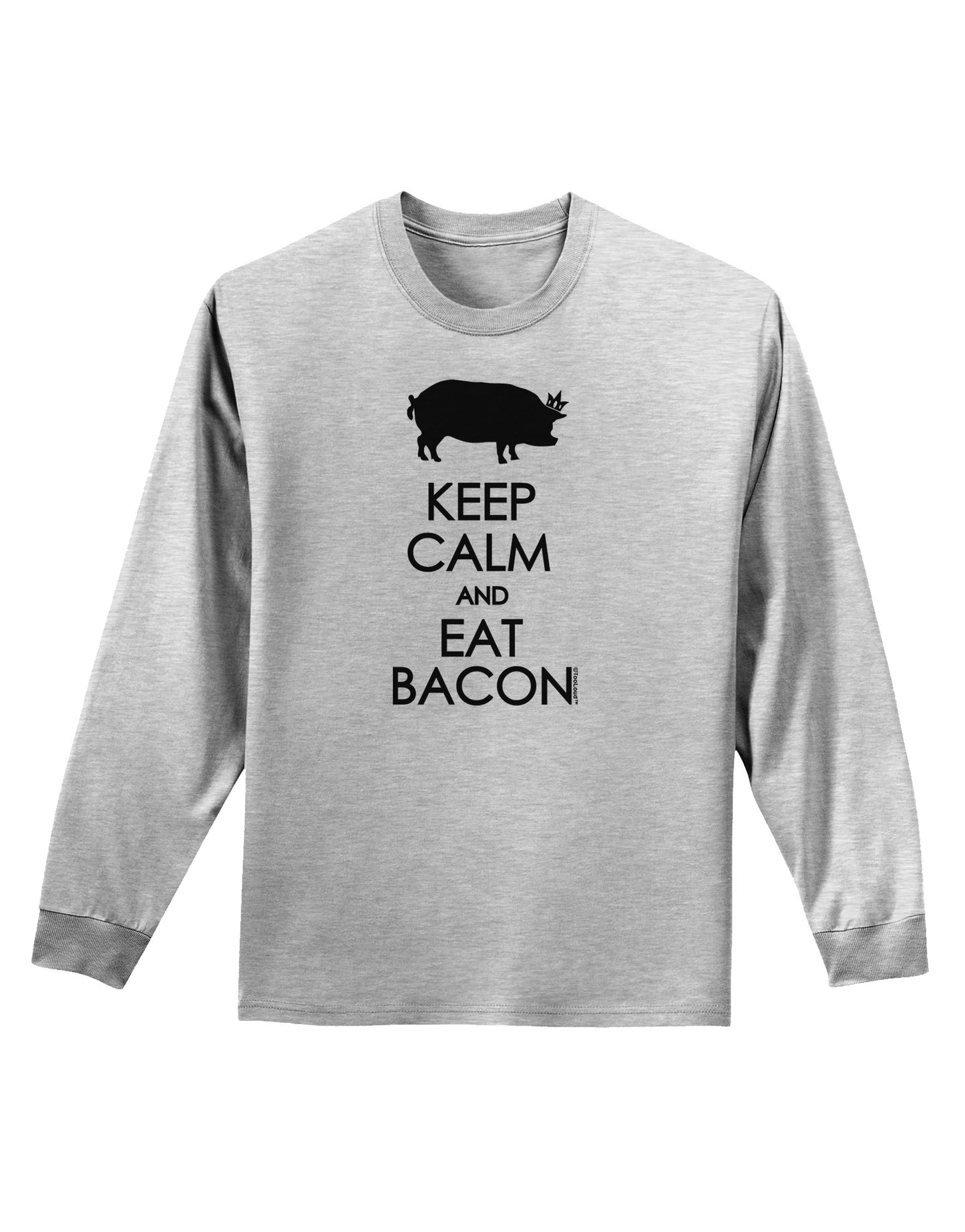 Keep Calm and Eat Bacon Adult Long Sleeve Shirt-Long Sleeve Shirt-TooLoud-AshGray-Small-Davson Sales