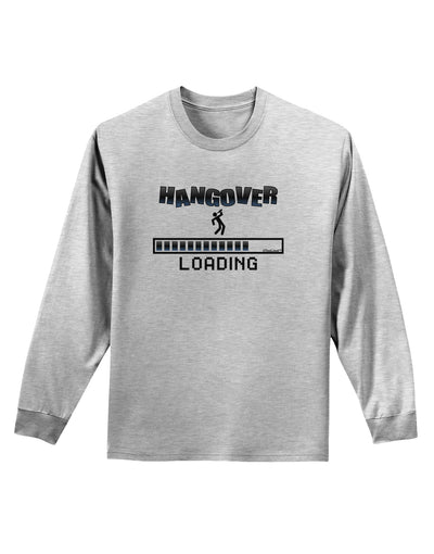 Hangover Loading Adult Long Sleeve Shirt-Long Sleeve Shirt-TooLoud-AshGray-Small-Davson Sales