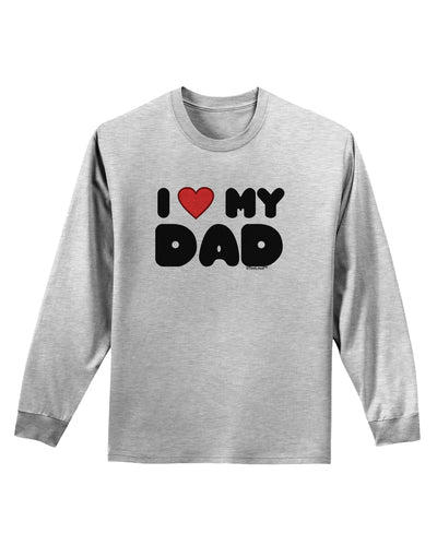 I Heart My Dad Adult Long Sleeve Shirt by TooLoud-Long Sleeve Shirt-TooLoud-AshGray-Small-Davson Sales