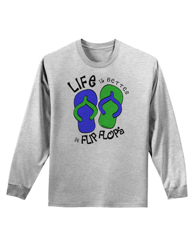 Life is Better in Flip Flops - Blue and Green Adult Long Sleeve Shirt-Long Sleeve Shirt-TooLoud-AshGray-Small-Davson Sales