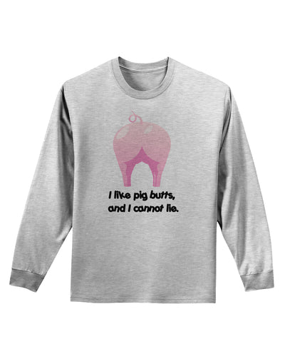 I Like Pig Butts - Funny Design Adult Long Sleeve Shirt by TooLoud-Long Sleeve Shirt-TooLoud-AshGray-Small-Davson Sales