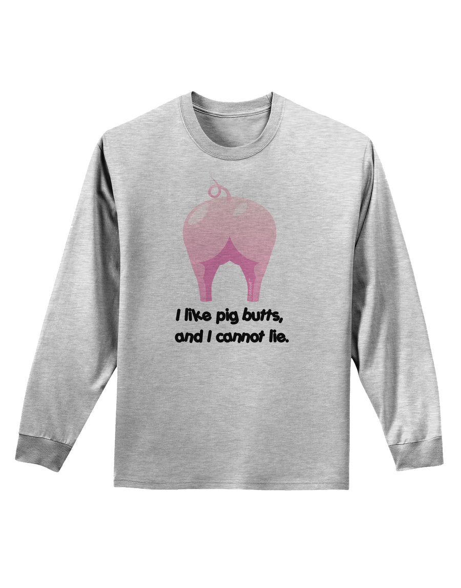 I Like Pig Butts - Funny Design Adult Long Sleeve Shirt by TooLoud-Long Sleeve Shirt-TooLoud-White-Small-Davson Sales