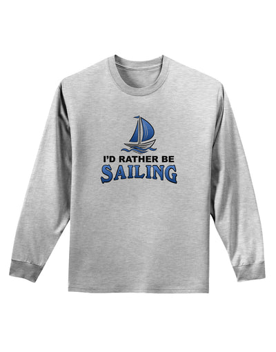 I'd Rather Be Sailing Adult Long Sleeve Shirt-Long Sleeve Shirt-TooLoud-AshGray-Small-Davson Sales