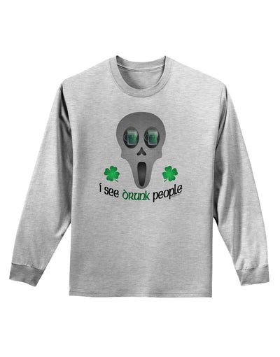 I See Drunk People Adult Long Sleeve Shirt-Long Sleeve Shirt-TooLoud-AshGray-Small-Davson Sales