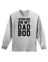 TooLoud Working On My Dad Bod Adult Long Sleeve Shirt-Long Sleeve Shirt-TooLoud-AshGray-Small-Davson Sales