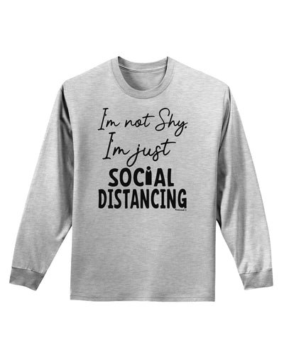 I'm not Shy I'm Just Social Distancing Adult Long Sleeve Shirt-Long Sleeve Shirt-TooLoud-AshGray-Small-Davson Sales