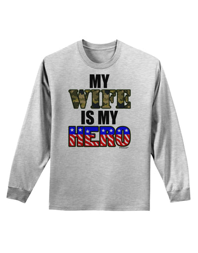 My Wife is My Hero - Armed Forces Adult Long Sleeve Shirt by TooLoud-Long Sleeve Shirt-TooLoud-AshGray-Small-Davson Sales