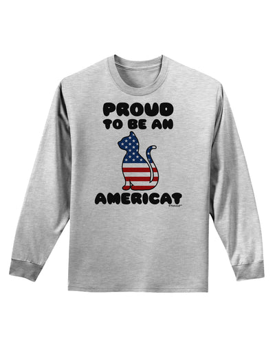 Proud to Be an Americat Adult Long Sleeve Shirt by TooLoud-Long Sleeve Shirt-TooLoud-AshGray-Small-Davson Sales