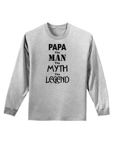 The Man The Myth The Legend - Papa Adult Long Sleeve Shirt by TooLoud-Long Sleeve Shirt-TooLoud-AshGray-Small-Davson Sales