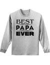 Best Papa Ever Adult Long Sleeve Shirt-Long Sleeve Shirt-TooLoud-AshGray-Small-Davson Sales