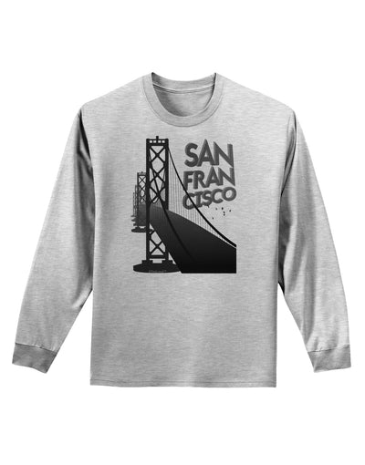 San Francisco Text Bay Bridge Adult Long Sleeve Shirt-Long Sleeve Shirt-TooLoud-AshGray-Small-Davson Sales