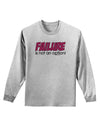 Failure Is Not An Option Distressed Adult Long Sleeve Shirt by TooLoud-Long Sleeve Shirt-TooLoud-AshGray-Small-Davson Sales