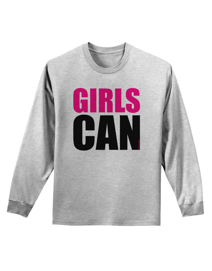 Girls Can Adult Long Sleeve Shirt by TooLoud-Long Sleeve Shirt-TooLoud-White-Small-Davson Sales