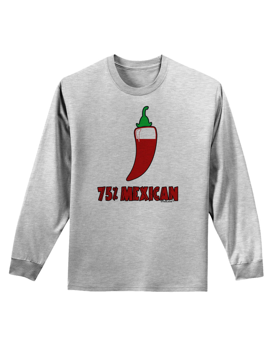 Seventy-Five Percent Mexican Adult Long Sleeve Shirt-Long Sleeve Shirt-TooLoud-White-Small-Davson Sales