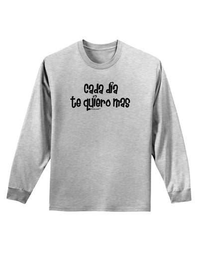 Cada Dia Te Quiero Mas Design Adult Long Sleeve Shirt by TooLoud-Long Sleeve Shirt-TooLoud-AshGray-Small-Davson Sales