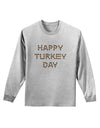 Happy Turkey Day Turkey Legs Thanksgiving Adult Long Sleeve Shirt-Long Sleeve Shirt-TooLoud-AshGray-Small-Davson Sales