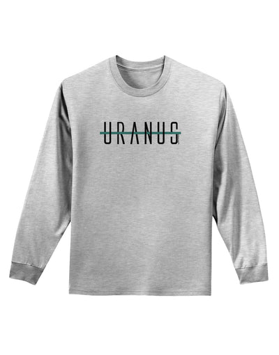 Planet Uranus Text Only Adult Long Sleeve Shirt-Long Sleeve Shirt-TooLoud-AshGray-Small-Davson Sales