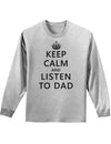 Keep Calm and Listen to Dad Adult Long Sleeve Shirt-Long Sleeve Shirt-TooLoud-AshGray-Small-Davson Sales