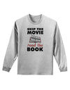 Skip The Movie Read The Book Adult Long Sleeve Shirt-Long Sleeve Shirt-TooLoud-AshGray-Small-Davson Sales