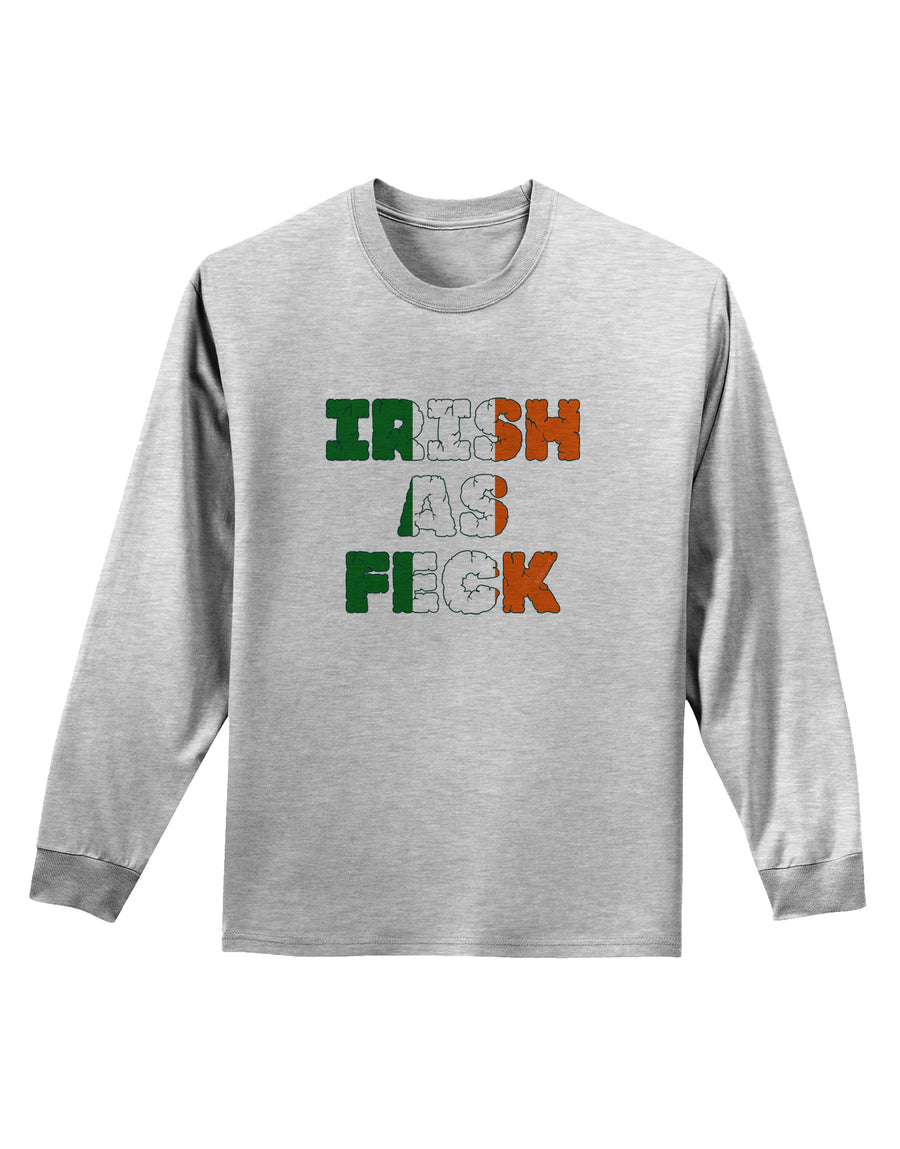 Irish As Feck Funny Adult Long Sleeve Shirt by TooLoud