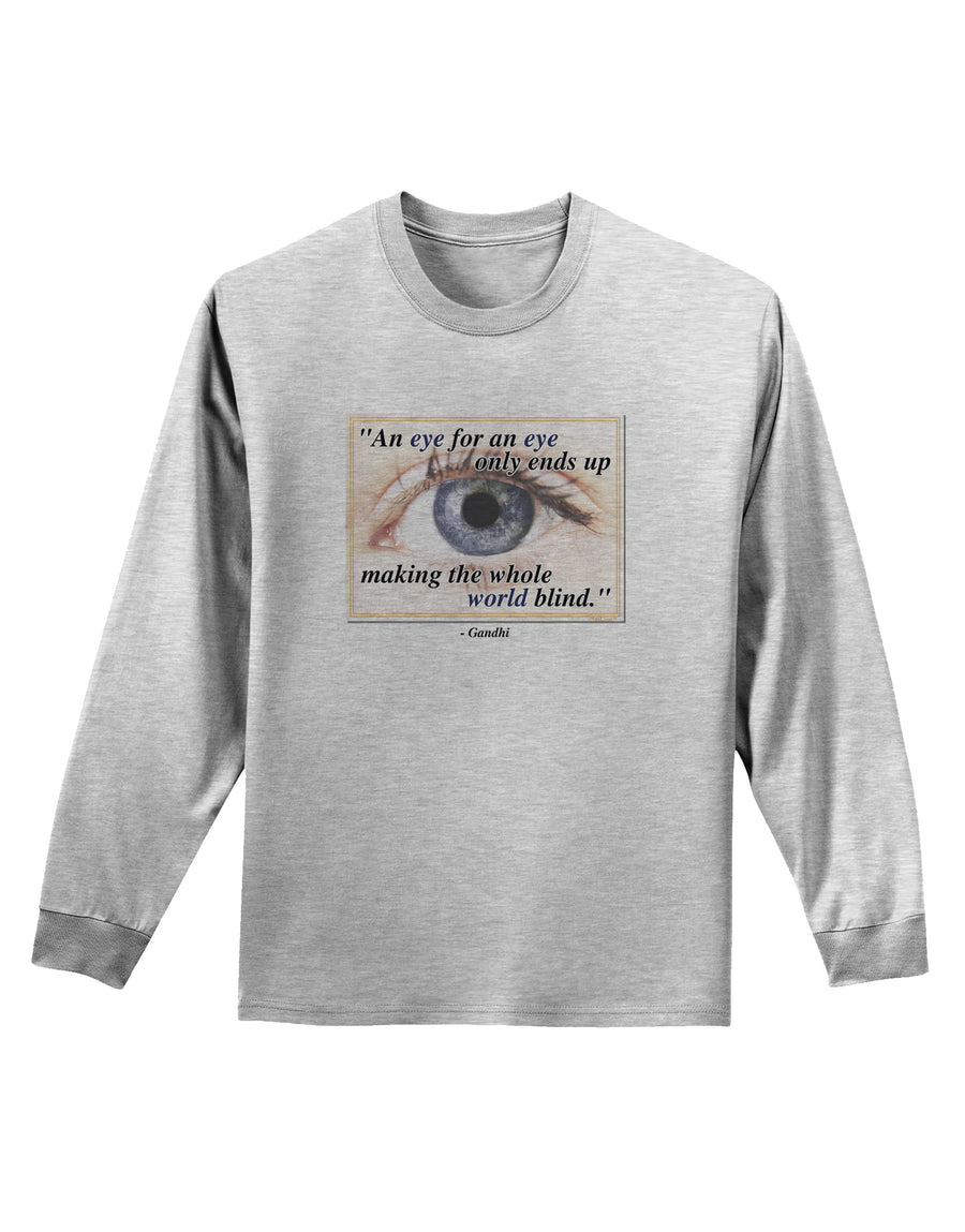 Eye For An Eye Gandhi Adult Long Sleeve Shirt by TooLoud-Long Sleeve Shirt-TooLoud-White-Small-Davson Sales