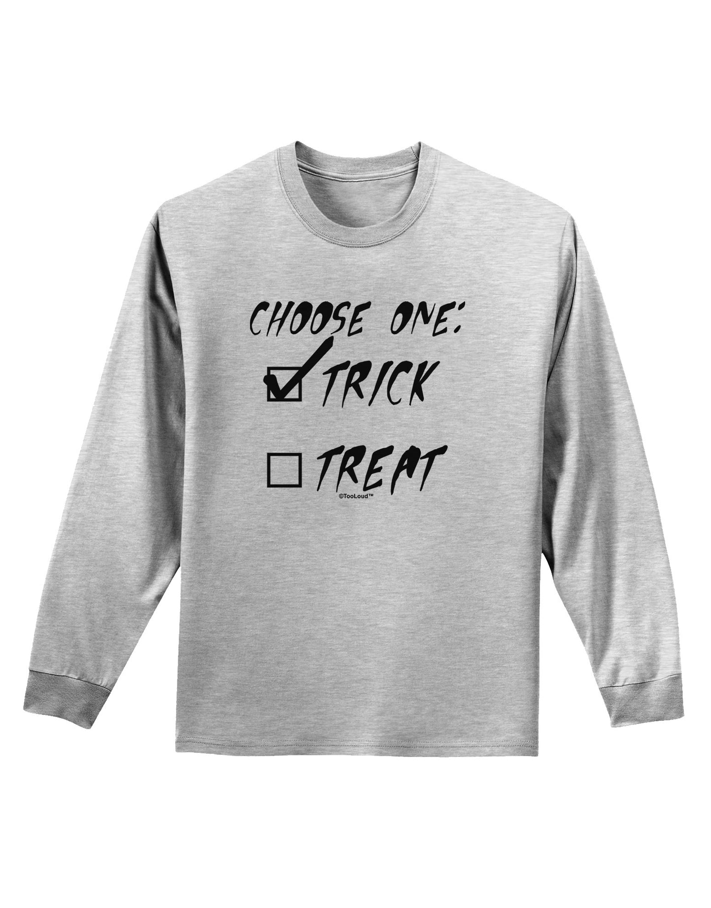 Choose One - Trick Adult Long Sleeve Shirt-Long Sleeve Shirt-TooLoud-AshGray-Small-Davson Sales