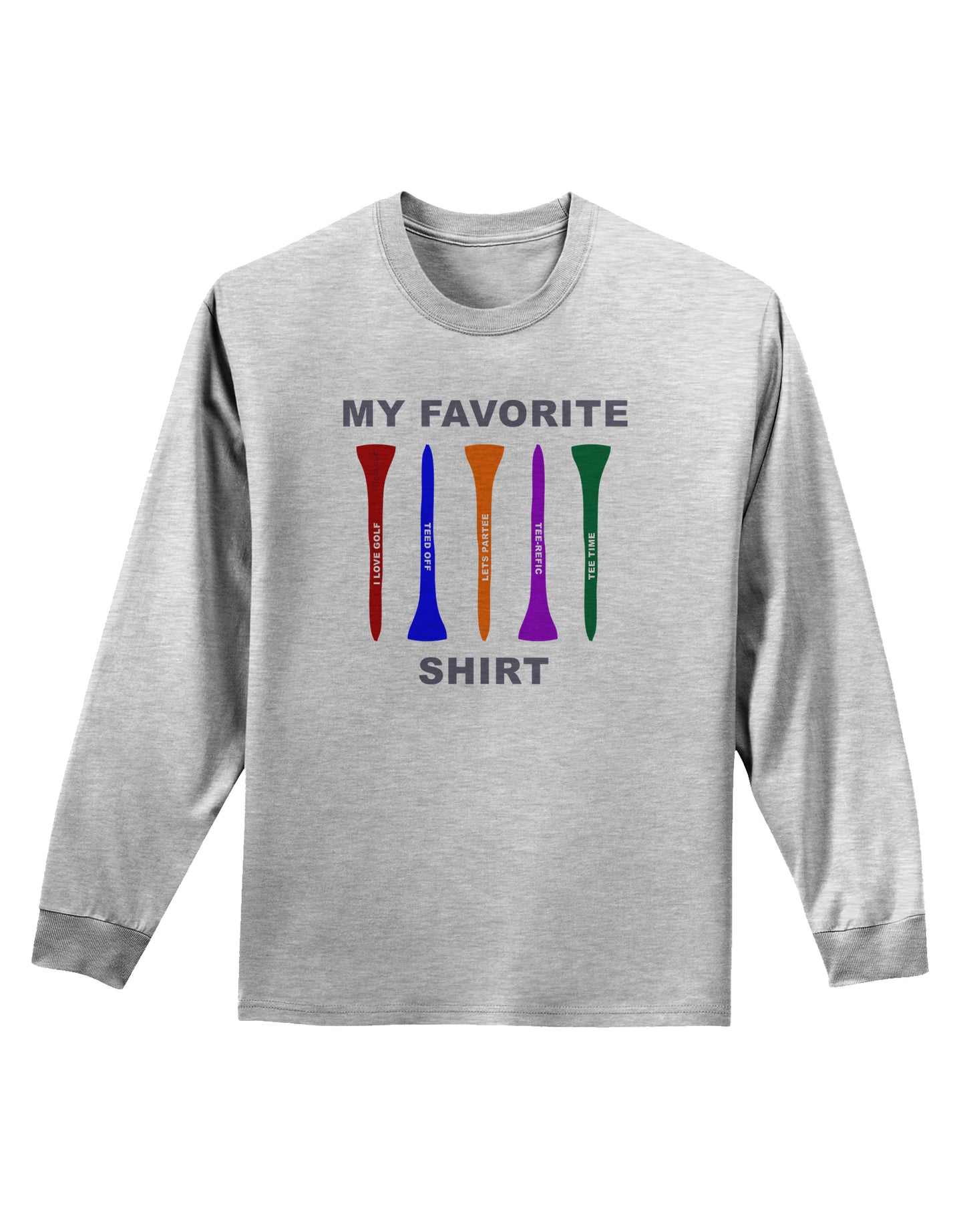 My Favorite Tee Shirt Adult Long Sleeve Shirt by TooLoud-TooLoud-AshGray-Small-Davson Sales