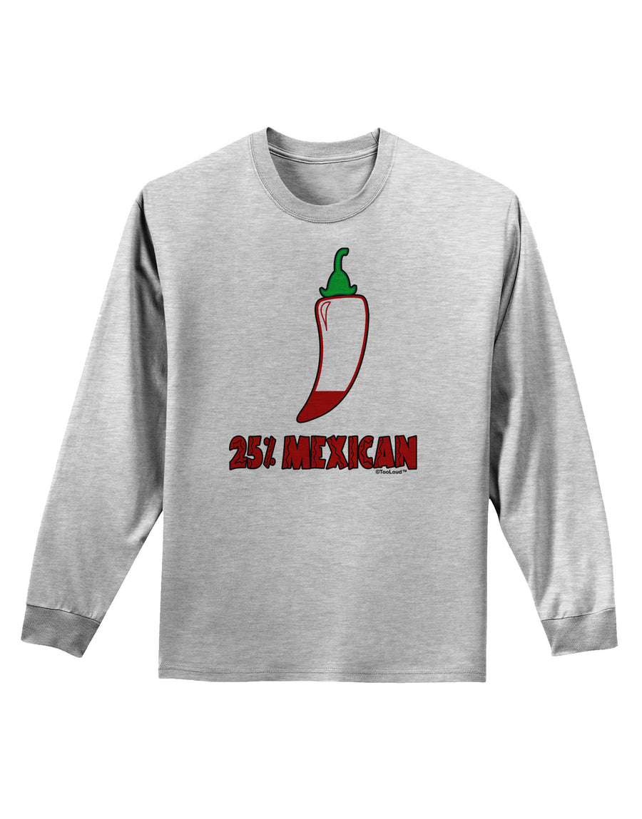 Twenty-Five Percent Mexican Adult Long Sleeve Shirt-Long Sleeve Shirt-TooLoud-White-Small-Davson Sales