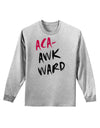 Aca-Awkward Adult Long Sleeve Shirt-Long Sleeve Shirt-TooLoud-AshGray-Small-Davson Sales