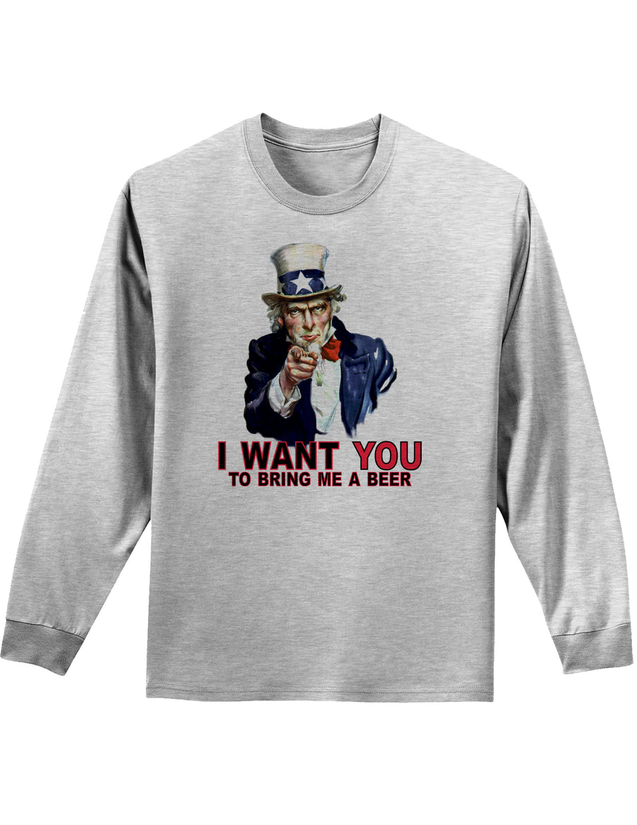 Uncle Sam I Want You to Bring me a Beer Adult Long Sleeve Shirt-Long Sleeve Shirt-TooLoud-White-Small-Davson Sales