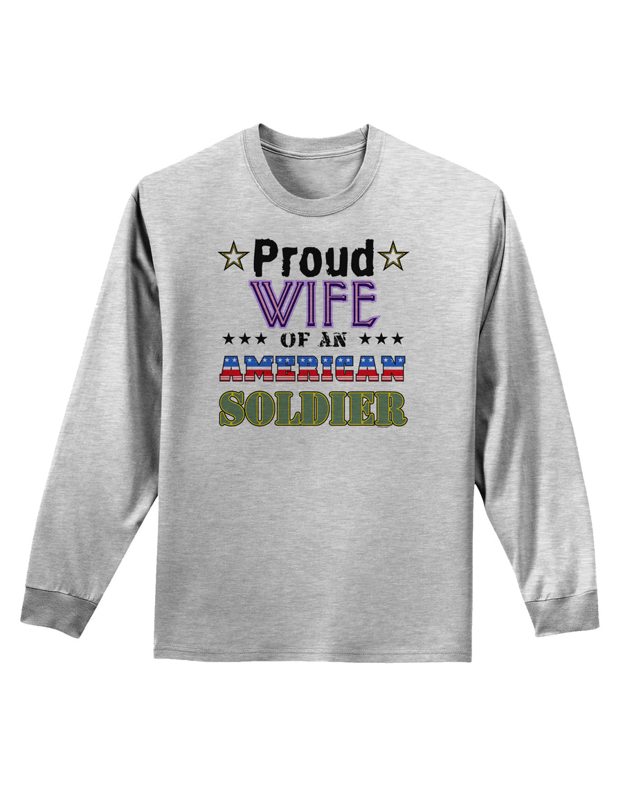 Proud Wife of an American Soldier Adult Long Sleeve Shirt-Long Sleeve Shirt-TooLoud-White-Small-Davson Sales