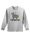 I'd Hit it - Funny Pinata Design Adult Long Sleeve Shirt-Long Sleeve Shirt-TooLoud-AshGray-Small-Davson Sales