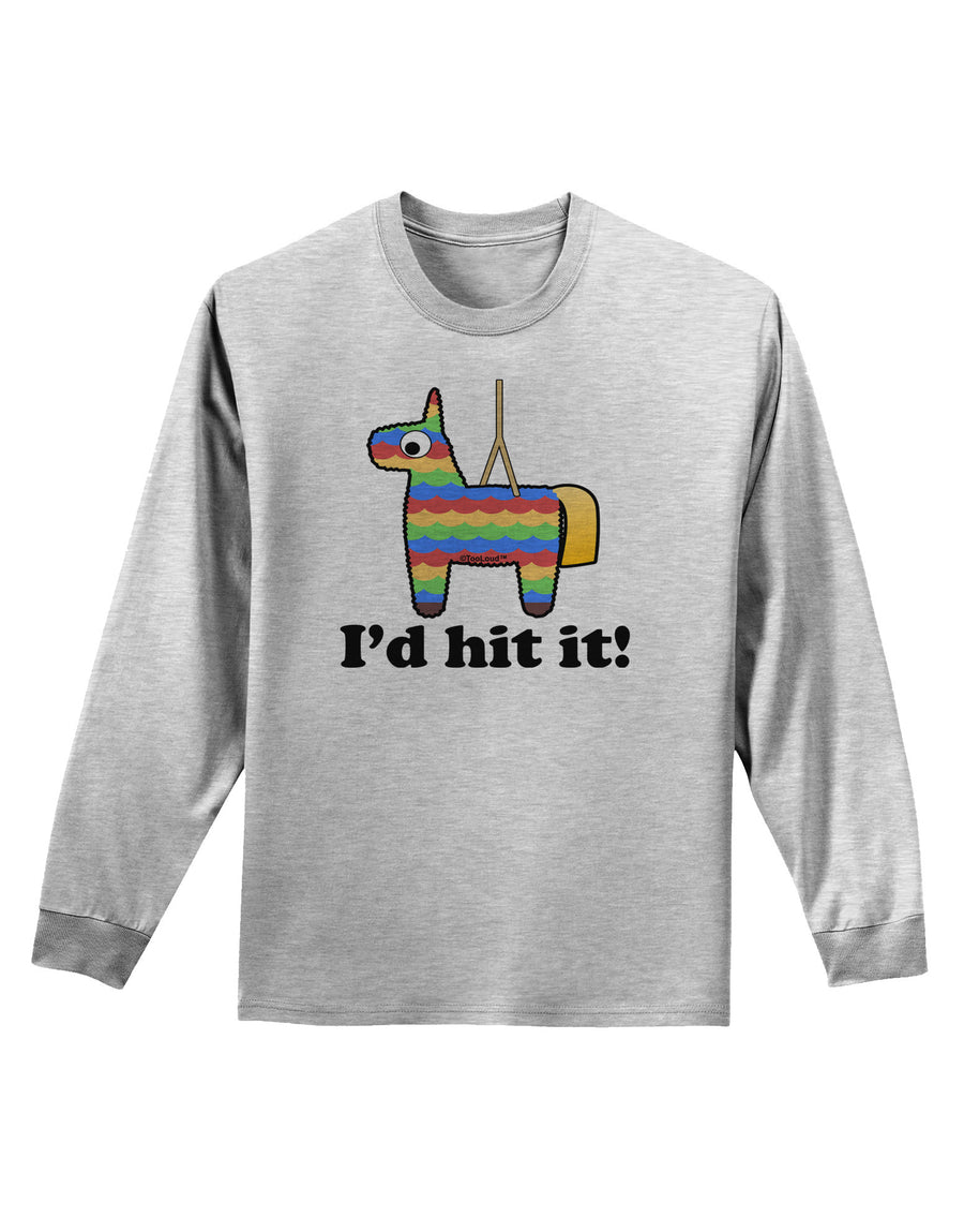 I'd Hit it - Funny Pinata Design Adult Long Sleeve Shirt-Long Sleeve Shirt-TooLoud-White-Small-Davson Sales