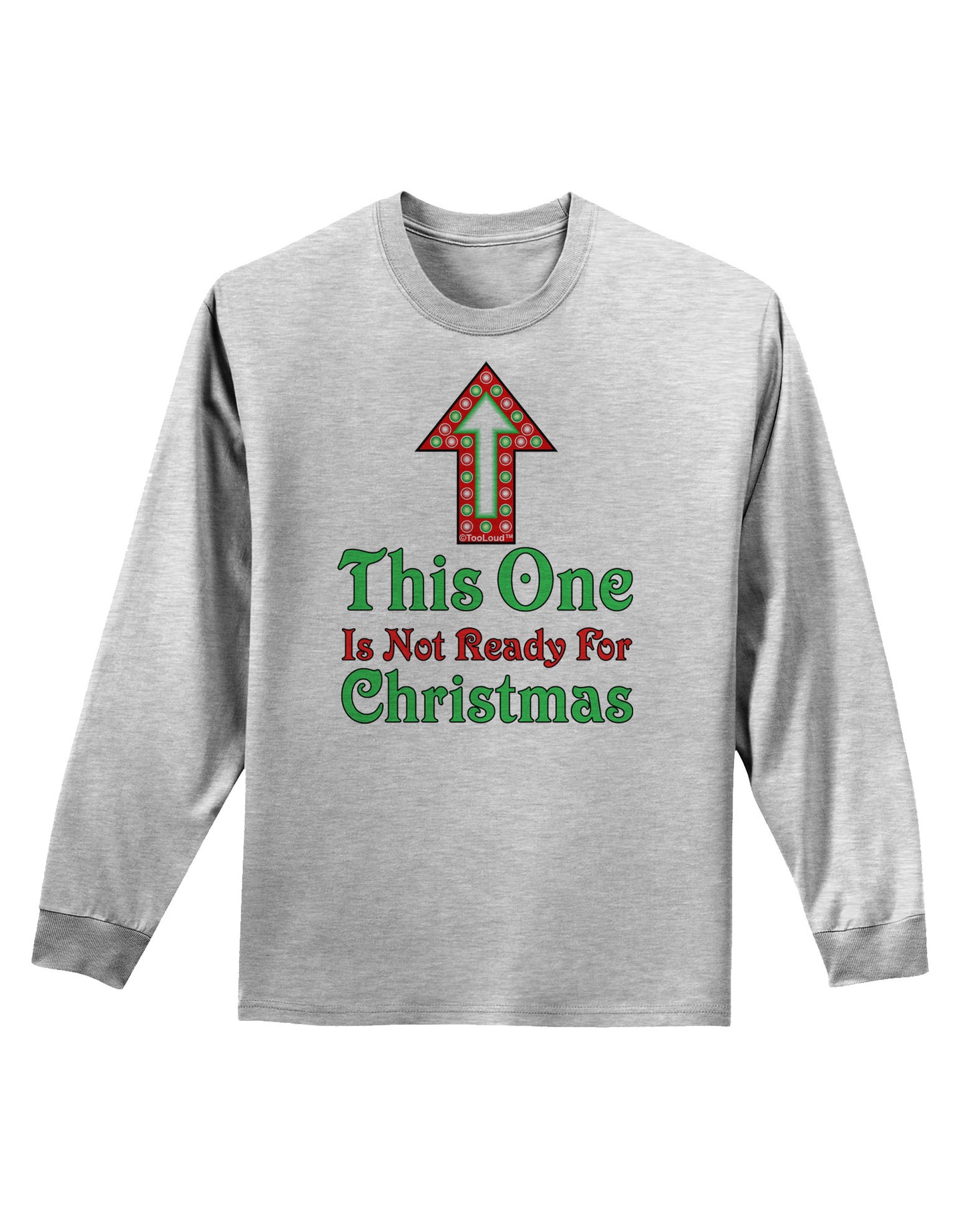 This One Is Not Ready For Christmas Adult Long Sleeve Shirt-Long Sleeve Shirt-TooLoud-AshGray-Small-Davson Sales