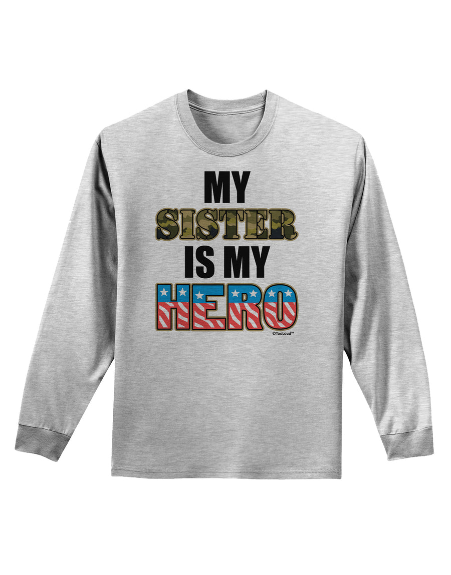 My Sister is My Hero - Armed Forces Adult Long Sleeve Shirt by TooLoud-Long Sleeve Shirt-TooLoud-White-Small-Davson Sales