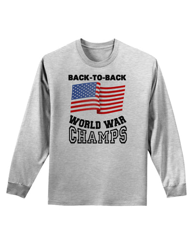 Back to Back World War Champs Adult Long Sleeve Shirt-Long Sleeve Shirt-TooLoud-AshGray-Small-Davson Sales