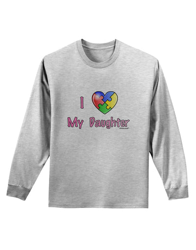 I Heart My Daughter - Autism Awareness Adult Long Sleeve Shirt by TooLoud-Long Sleeve Shirt-TooLoud-AshGray-Small-Davson Sales