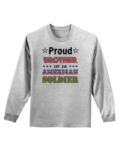 Proud Brother of an American Soldier Adult Long Sleeve Shirt-Long Sleeve Shirt-TooLoud-AshGray-Small-Davson Sales