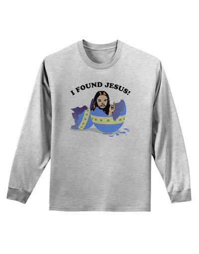 I Found Jesus - Easter Egg Adult Long Sleeve Shirt-Long Sleeve Shirt-TooLoud-AshGray-Small-Davson Sales