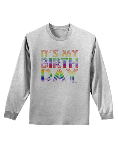 It's My Birthday - Candy Colored Dots Adult Long Sleeve Shirt by TooLoud-Long Sleeve Shirt-TooLoud-AshGray-Small-Davson Sales